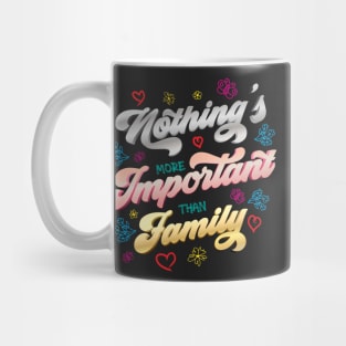 Nothing's more Important than Family Mug